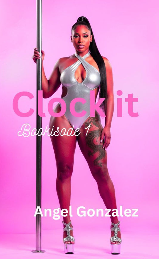 Clock It: Bookisode 1 (E-Book) – Hood Drama, Street Heat & Spicy Twists, Urban Fiction by Angel Thee Author