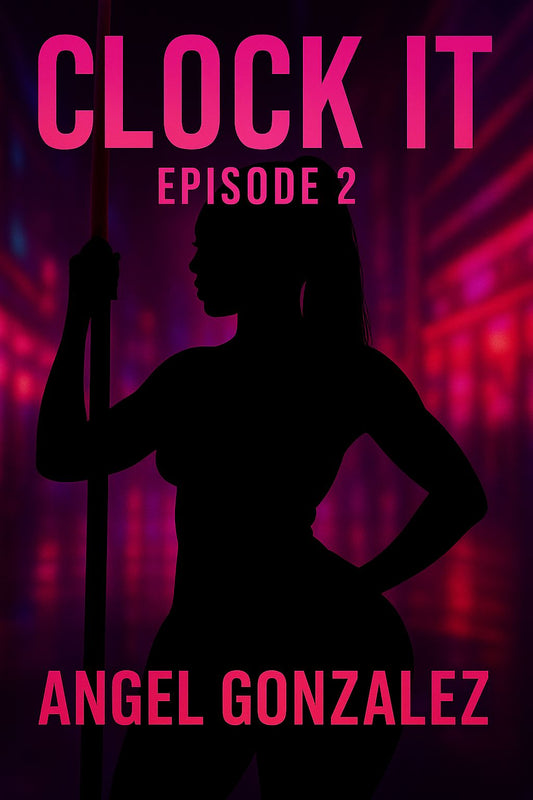 Clock It: Bookisode 2 – , Urban Fiction E-Book by Angel Thee Author (Angel Gonzalez)
